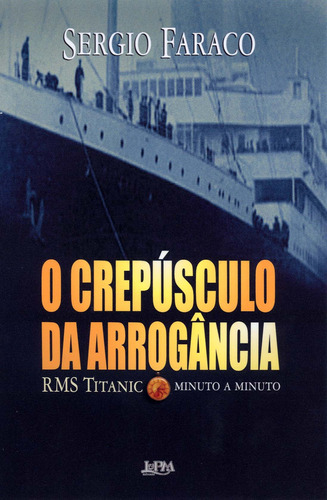 O crepúsculo da arrogância, de Faraco, Sérgio. Editora Publibooks Livros e Papeis Ltda., capa mole em português, 2006
