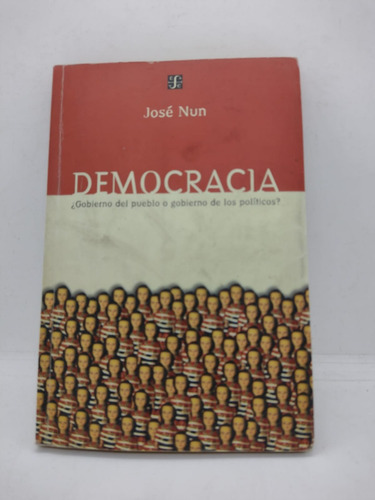 Democracia Gobierno Del Pueblo O De Los Politicos ? - Usado