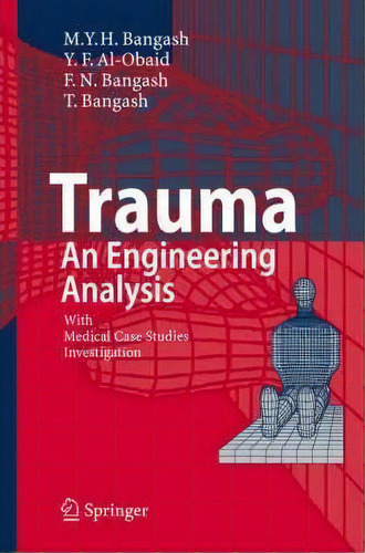 Trauma - An Engineering Analysis : With Medical Case Studies Investigation, De Y.f. Al-obaid. Editorial Springer-verlag Berlin And Heidelberg Gmbh & Co. Kg, Tapa Dura En Inglés