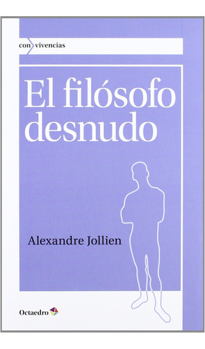 El Fil Sofo Desnudo (con Vivencias) / Jollien, Alexandre