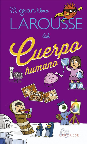 Gran Libro Larousse Del Cuerpo Humano, De Vv.aa. Editorial Larousse, Tapa Blanda En Español