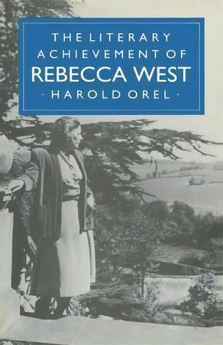 The Literary Achievement Of Rebecca West, De Harold Orel. Editorial Palgrave Macmillan, Tapa Blanda En Inglés