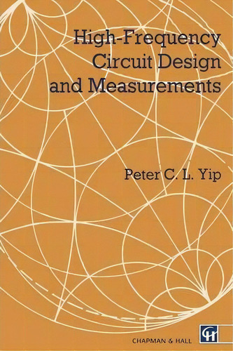 High-frequency Circuit Design And Measurements, De P. Yip. Editorial Chapman Hall, Tapa Blanda En Inglés