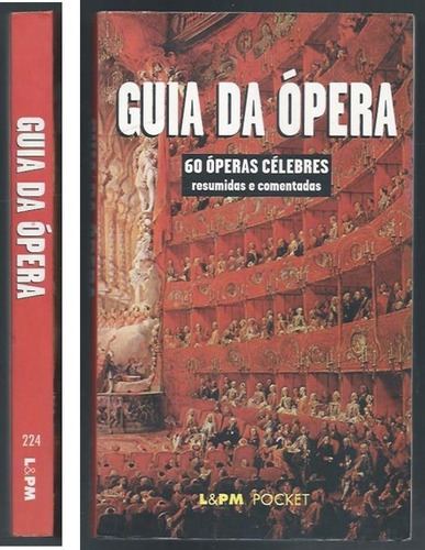 Guia Da Ópera - 60 Óperas Célebres Resumidas E Comentadas