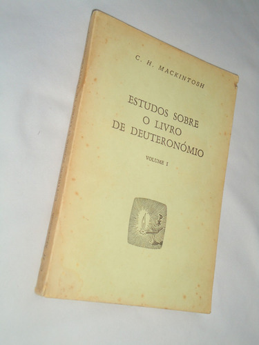 Estudos Sobre O Livro De Deuteronómio Vol 1 C.h. Mackintosh