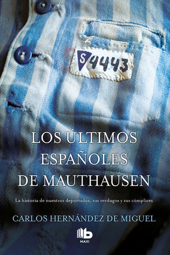 Los Ãâºltimos Espaãâ±oles De Mauthausen, De Hernández De Miguel, Carlos. Editorial B De Bolsillo (ediciones B), Tapa Blanda En Español