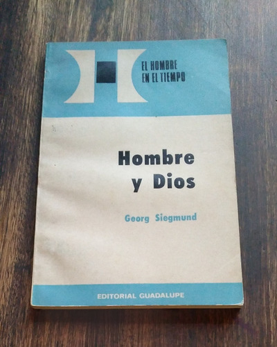 Hombre Y Dios - Georg Siegmund (ed. Guadalupe)
