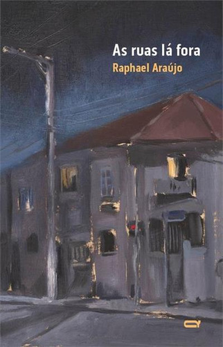 As Ruas La Fora, De Raphael Araujo. Editorial Quelônio, Capa Mole, Edição 1 Em Português, 2024