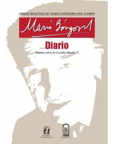 Diario. Obras Selectas De Mario Gongora / Leonidas Morales