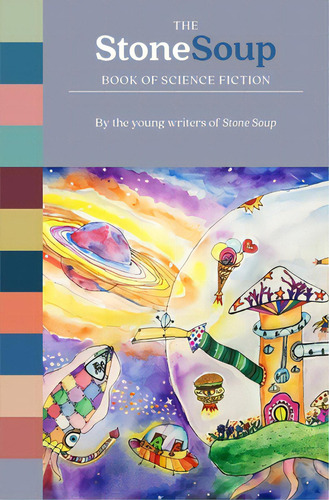 The Stone Soup Book Of Science Fiction, De Stone, Soup. Editorial Lightning Source Inc, Tapa Blanda En Inglés