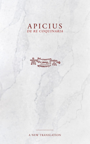 Libro: Apicius: De Re Coquinaria Cookbook