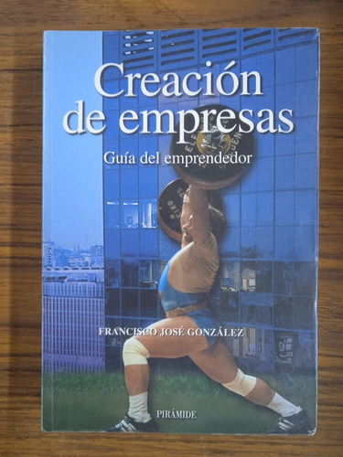 Creación De Empresas Guía Del Emprendedor Francisco González