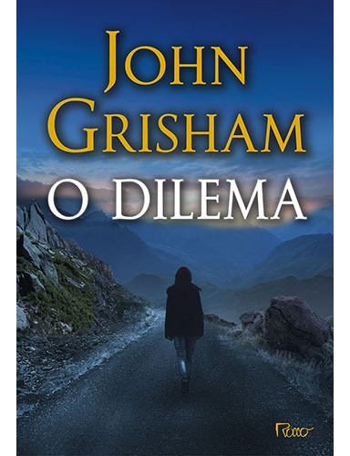 O dilema, de Grisham, John. Editora Rocco Ltda, capa mole em português, 2015