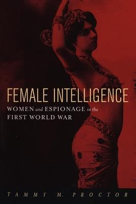 Libro Female Intelligence : Women And Espionage In The Fi...