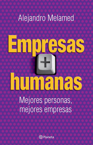 Empresas + Humanas Alejandro Melamed Planeta