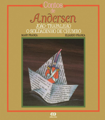 João trapalhão / O soldadinho de chumbo, de França, Mary. Contos de Andersen Editorial Ática, capa mole em português, 2000