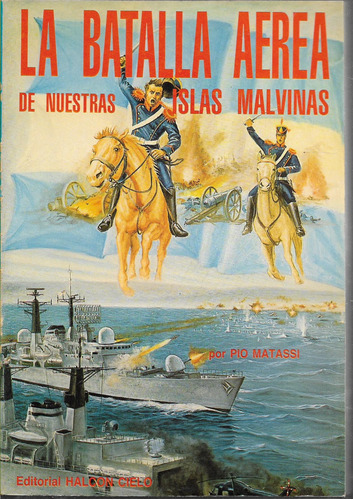 Matassi La Batalla Aérea De Nuestras Is Malvinas 1990