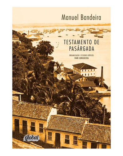 Testamento de pasárgada, de Bandeira, Manuel. Editora GLOBAL, capa mole, edição 3 em português