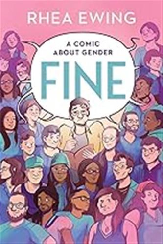 Fine: A Comic About Gender / Ewing, Rhea