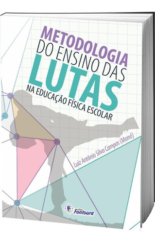 Livro Metodologia Do Ensino Das Lutas Na Educação Física