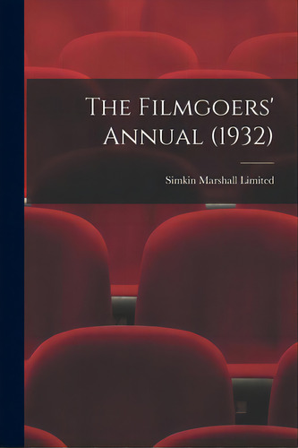 The Filmgoers' Annual (1932), De Simkin Marshall Limited. Editorial Hassell Street Pr, Tapa Blanda En Inglés