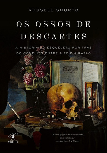 Os ossos de descartes, de Shorto, Russell. Editora Schwarcz SA, capa mole em português, 2013