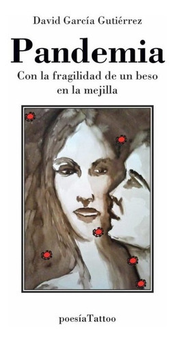 Pandemia, de GARCIA GUTIERREZ, DAVID. Editorial Ediciones Vitruvio, tapa blanda en español