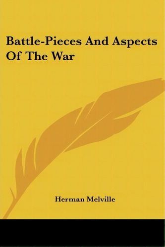 Battle-pieces And Aspects Of The War, De Herman Melville. Editorial Kessinger Publishing Co, Tapa Blanda En Inglés