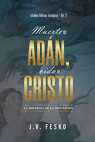 Muerte En Adan, Vida En Cristo