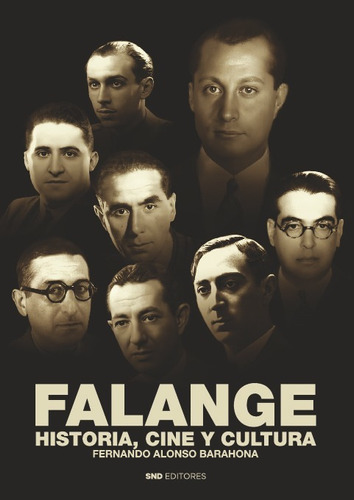 Libro Falange. Historia, Cine Y Cultura - Alonso Barahona