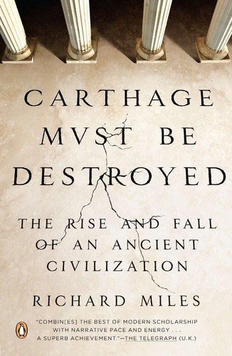 Libro: Carthage Must Be Destroyed: The Rise And Fall Of An