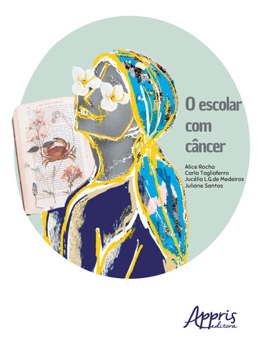O Escolar Com Cancer, De Juliane Aparecida Lima Dos Santos. Editorial Appris, Capa Mole, Edição 1 Em Português, 2023