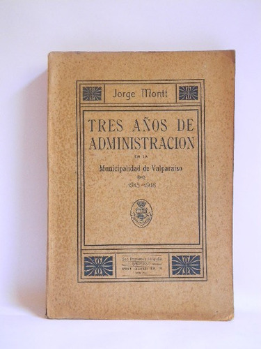  Administración Municipalidad De Valparaíso Jorge Montt 1915