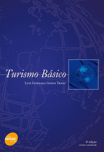 Turismo básico, de Trigo, Luiz Gonzaga Godoi. Editorial Serviço Nacional de Aprendizagem Comercial, capa mole em português, 1995