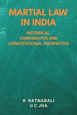 Libro Martial Law In India : Historical, Comparative And ...