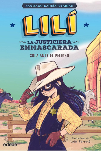 Libro: Lili Just Enmascarada1 Sola Ante Peligro. Garcia Clai