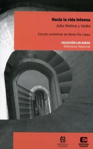 Libro - Hacia La Vida Intensa - Molina Y Vedia, Julio