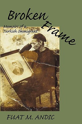 Libro Broken Frame: Memoirs Of A Turkish Immigrant - Andi...