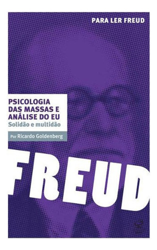 Psicologia Das Massas E Análise Do Eu: Solidão E Multidão, De Goldenberg, Ricardo. Editorial Civilização Brasileira, Tapa Mole, Edición 2014-10-29 00:00:00 En Português