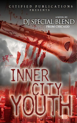 Inner City Youth, De Blend From Chicago, Dj Special. Editorial Createspace, Tapa Blanda En Inglés