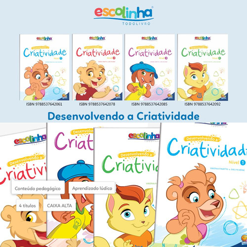 Desenvolvendo a Criatividade: Nível 1 (Escolinha Todolivro), de (Ilustrado(es) por) Belli Studio. Editorial Todolivro Distribuidora Ltda. em português, 2019