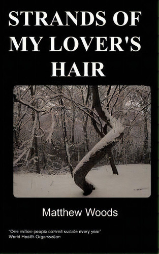 Strands Of My Lover's Hair, De Matthew Woods. Editorial Chipmunkapublishing, Tapa Blanda En Inglés