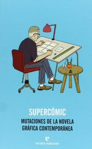 Supercómic: Mutaciones De La Novela Gráfica Contemporánea (f