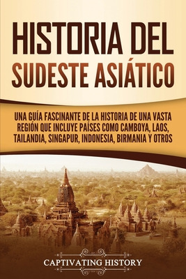 Libro Historia Del Sudeste Asiã¡tico: Una Guã­a Fascinant...