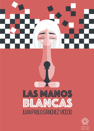 Las Manos Blancas, De Sánchez Vicedo, Juan Pablo. Editorial Siete Islas, Tapa Blanda En Español