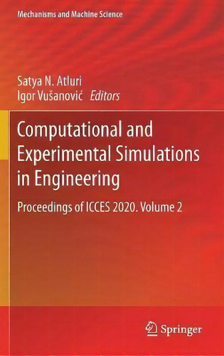 Computational And Experimental Simulations In Engineering : Proceedings Of Icces 2020. Volume 2, De Satya N. Atluri. Editorial Springer Nature Switzerland Ag, Tapa Dura En Inglés