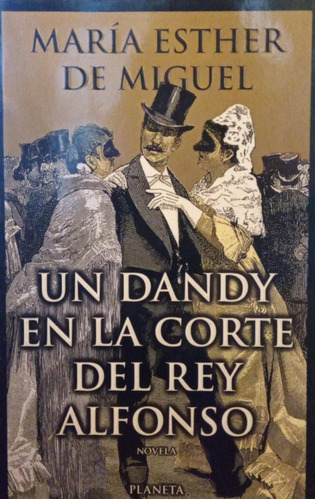 Un Dandy En La Corte Del Rey Alfonso María Esther De Miguel