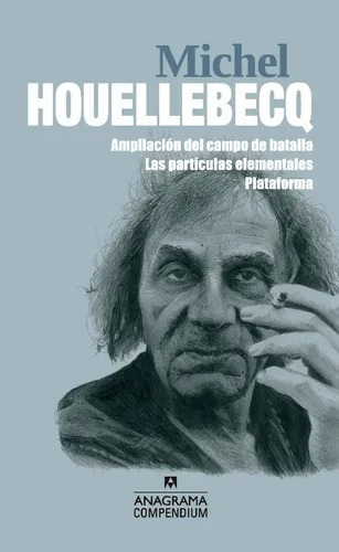 Ampliación Del Campo Batalla Compendio Houellebecq Anagrama