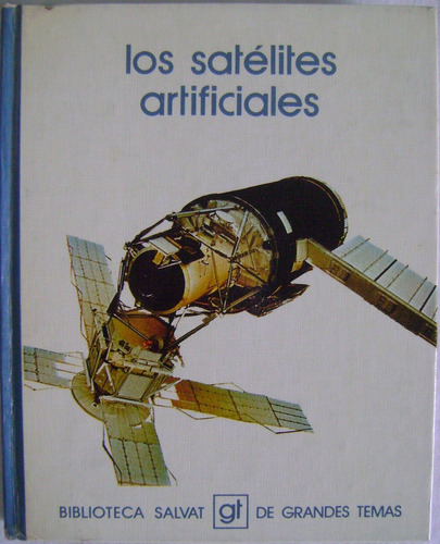 Los Satélites Artificiales - Salvat. Ilustrado