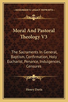 Libro Moral And Pastoral Theology V3: The Sacraments In G...